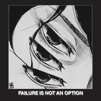 Failure Is Not An Option T-shirt | Artistshot