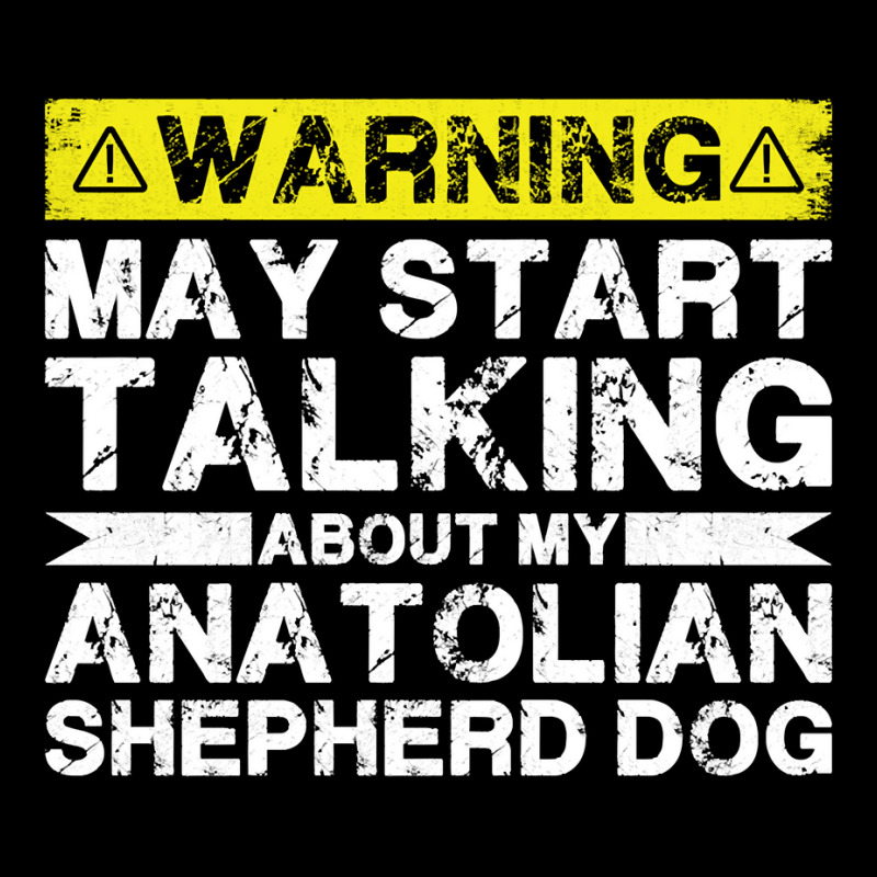 Warning May Start Talking About My Anatolian Shepherd Dog Pullover Hoo Toddler Sweatshirt by cm-arts | Artistshot