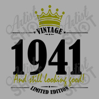 Vintage 1941 And Still Looking Good T-shirt | Artistshot