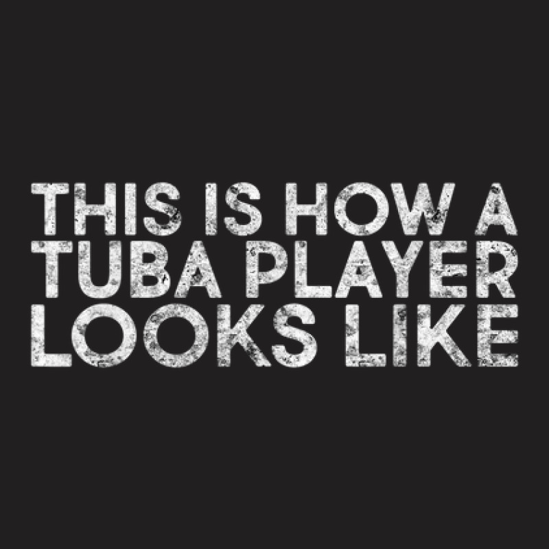 Tuba Musical Instrument Tuba Quotes Tuba Instrument Players T-Shirt by Color | Artistshot