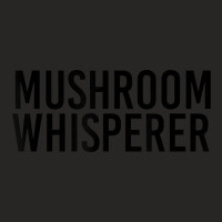 Mushroom Whisperer Fungi Morel Foragi Ladies Fitted T-shirt | Artistshot