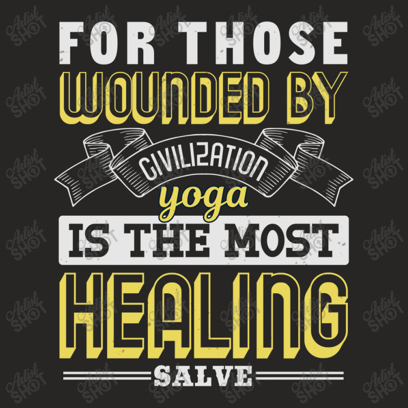 For Those Wounded By Civilization Yoga Is The Most Healing Salve Ladies Fitted T-Shirt by KINARA | Artistshot