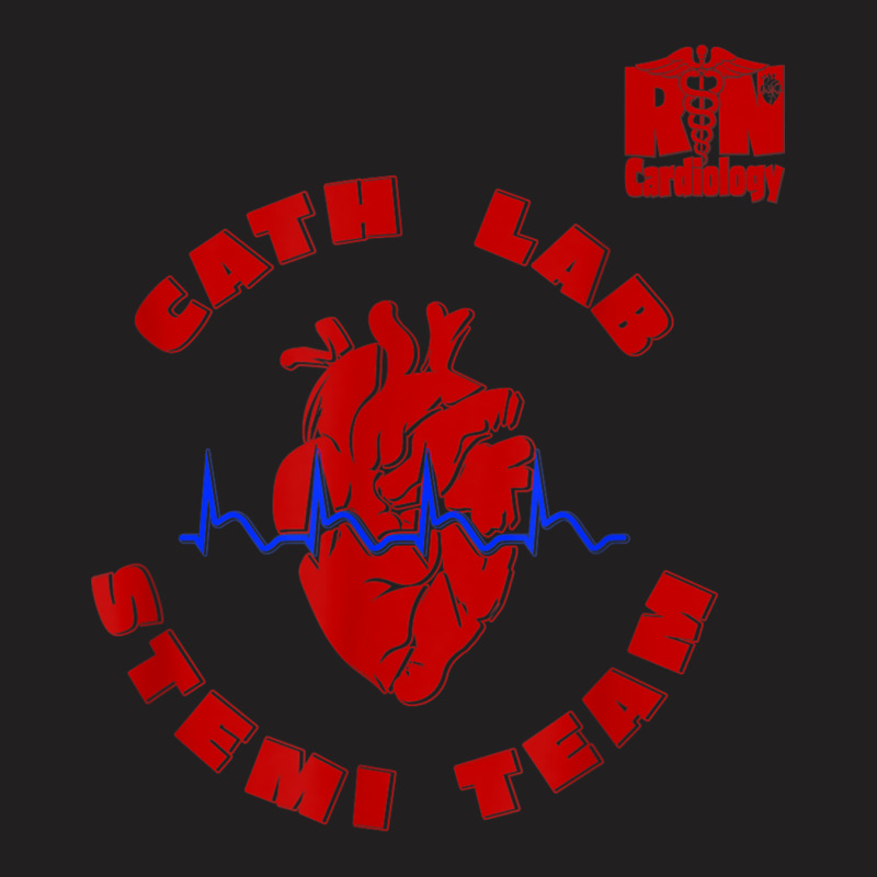 Cardiology Cardiac Cath Lab Code Stemi Team Cardiac Rn T-Shirt by WillettaIngber | Artistshot