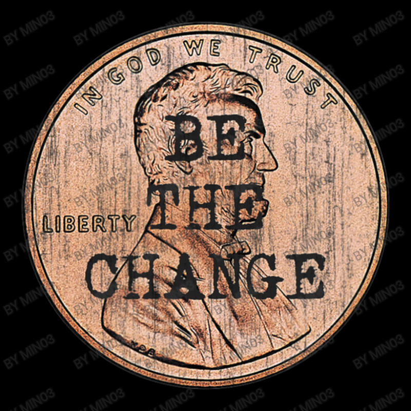 Be The Change Lincoln Penny. Motivational & Inspirational Long Sleeve Shirts | Artistshot