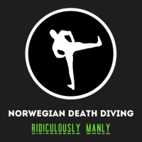 Norwegian Death Diving - Ridiculously Manly Classic T-shirt | Artistshot