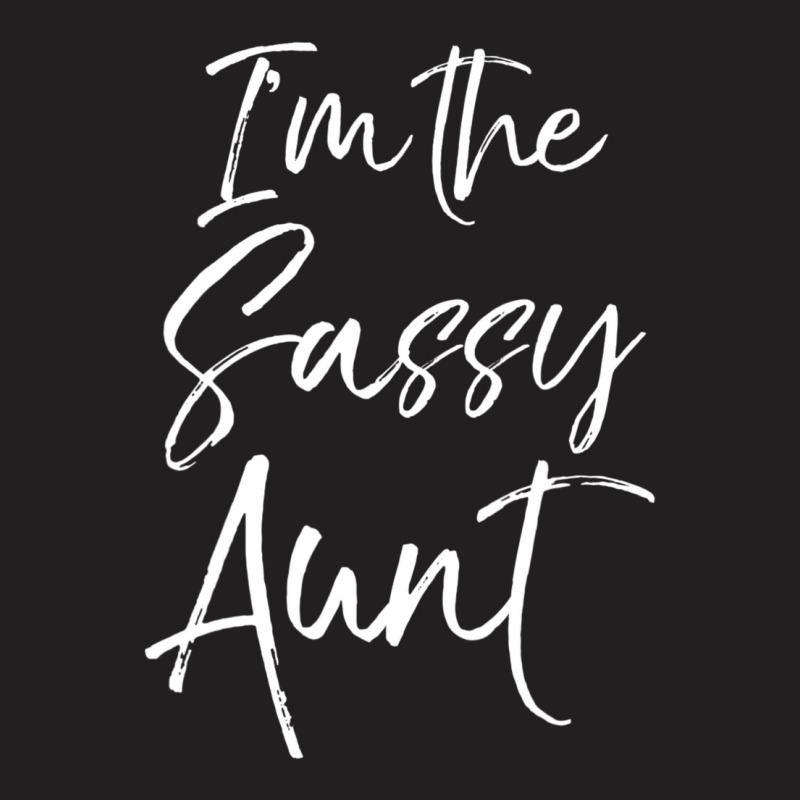 Cute Aunt From Niece Matching S I'm The Sassy Aunt T-shirt | Artistshot