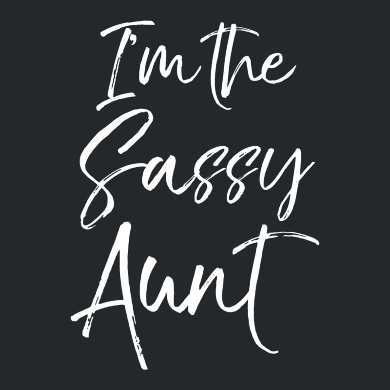 Cute Aunt From Niece Matching S I'm The Sassy Aunt Crewneck Sweatshirt | Artistshot