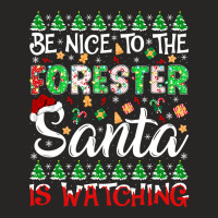 Be Nice To The Forester Santa Is Watching Forester Christmas Pullover Ladies Fitted T-shirt | Artistshot