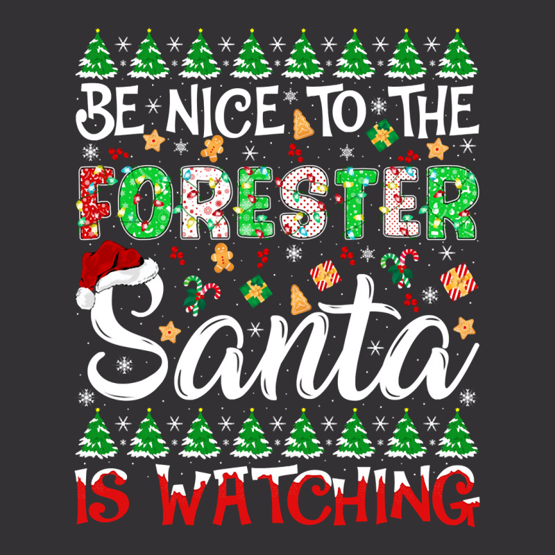 Be Nice To The Forester Santa Is Watching Forester Christmas Pullover Vintage Hoodie And Short Set by cm-arts | Artistshot