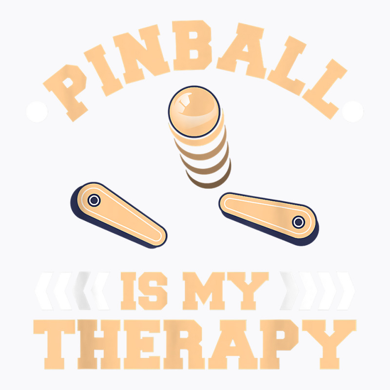 Pinball Is My Therapy Arcade Game Machine T Shirt T-shirt | Artistshot