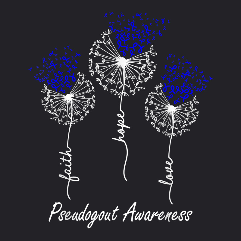 Pseudogout Awareness Faith Hope Love Dandelion T Shirt Youth Tee by cm-arts | Artistshot