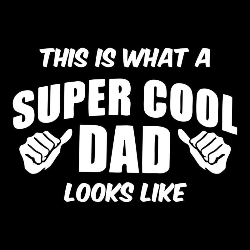 This Is What A Super Cool Dad Looks Like Zipper Hoodie | Artistshot
