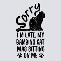 I'm Late My Bambino Cat Was Sitting On Me Funny Cat Lover Tank Top Bucket Hat | Artistshot