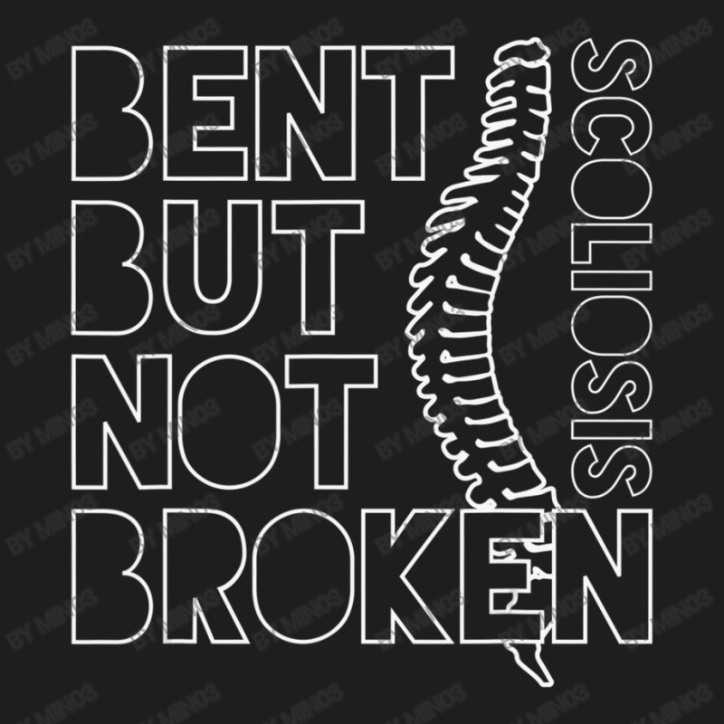 Bent But Not Broken Scoliosis Awareness Motivational Classic T-shirt | Artistshot