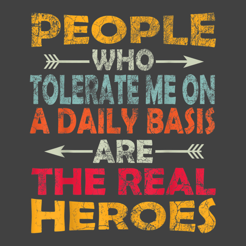 People Who Tolerate Me On A Daily Basis Funny Vintage Retro Vintage T-shirt | Artistshot