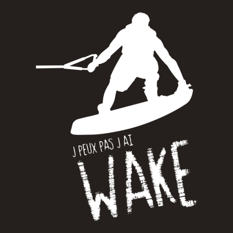 Je Peux Pas J'ai Wake French Wakeboarding Tank Top | Artistshot