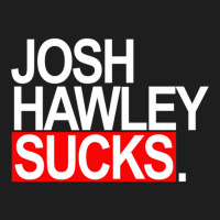 Josh Hawley Sucks - Red And White Classic T-shirt | Artistshot