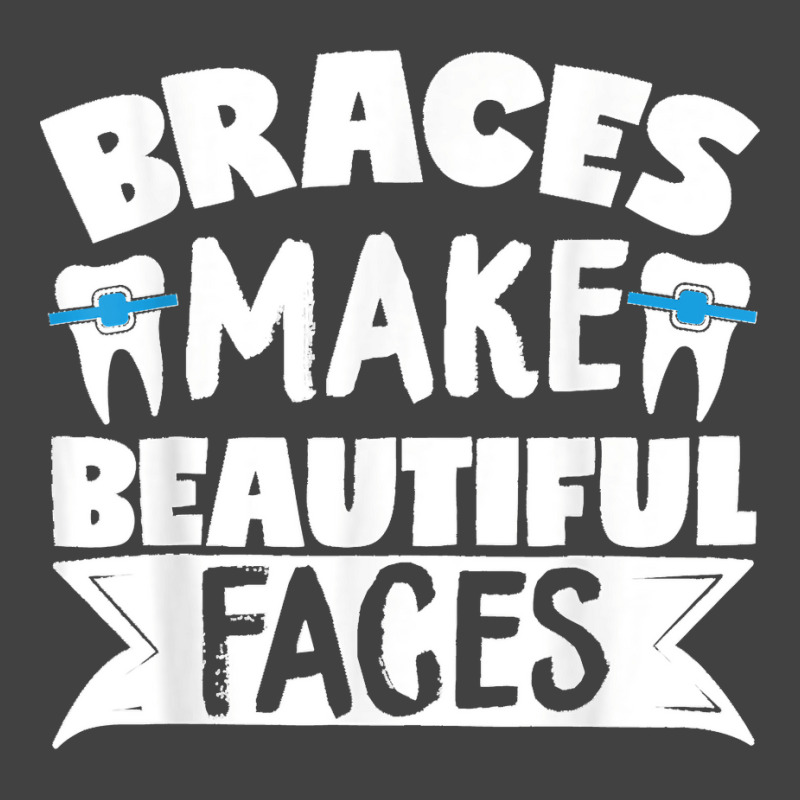 Braces Make Beautiful Faces Orthodontist Dentist Dental Vintage T-shirt | Artistshot