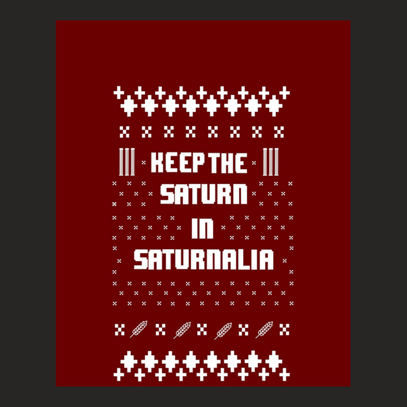 Keep The Saturn In Saturnalia Ladies Fitted T-Shirt by AlmaWilliams | Artistshot