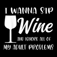 I Wanna Sip Wine And Ignore Winemaker Wine Toddler Sweatshirt | Artistshot