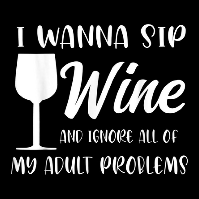 I Wanna Sip Wine And Ignore Winemaker Wine Toddler Sweatshirt | Artistshot