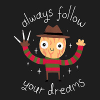 Always Follow Your Dreams T Shir Classic T-shirt | Artistshot