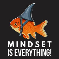 Mindset Motivational Quote Cute Goldfish Shark Fish T-shirt | Artistshot