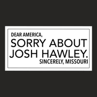 Sorry About Josh Hawley Ladies Fitted T-shirt | Artistshot