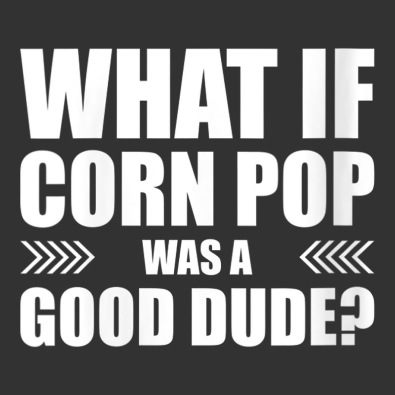 Womens What If Corn Pop Was A Good Dude V Neck T Shirt Baby Bodysuit | Artistshot