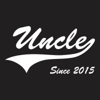 Uncle Since 2015 T-shirt | Artistshot