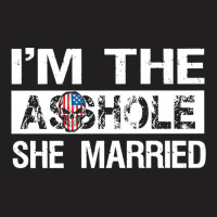 I'm The Asshole She Married Pullover Hoodie T-shirt | Artistshot