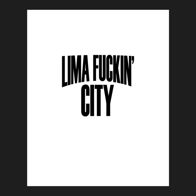 Lima Fuckin 'city. Classic T-shirt by cm-arts | Artistshot