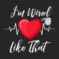 I'm Wired Like That Pacemakers For Cardiac Survivors Pullover Hoodie Ladies Fitted T-shirt | Artistshot