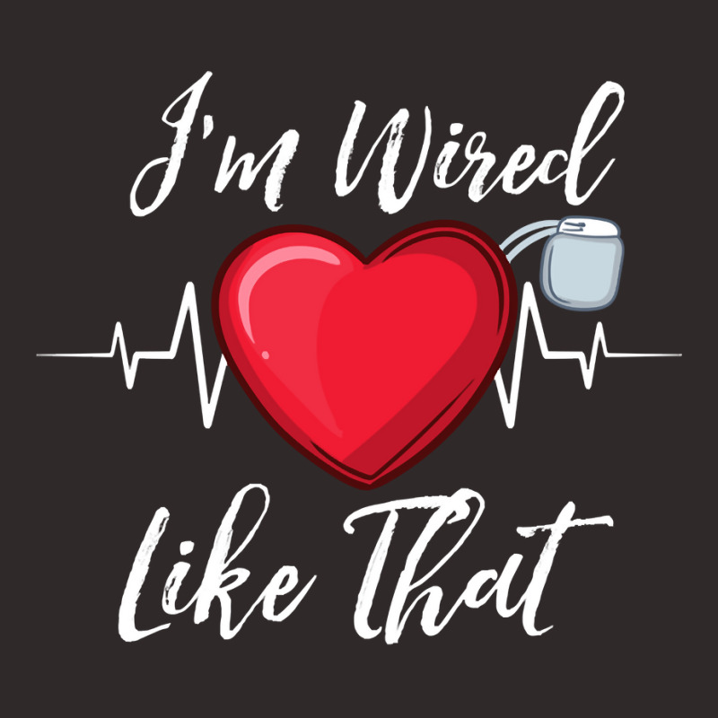 I'm Wired Like That Pacemakers For Cardiac Survivors Pullover Hoodie Racerback Tank | Artistshot