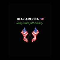 Dear America Sorry About Josh Hawley Dead Graphic Cropped Hoodie | Artistshot