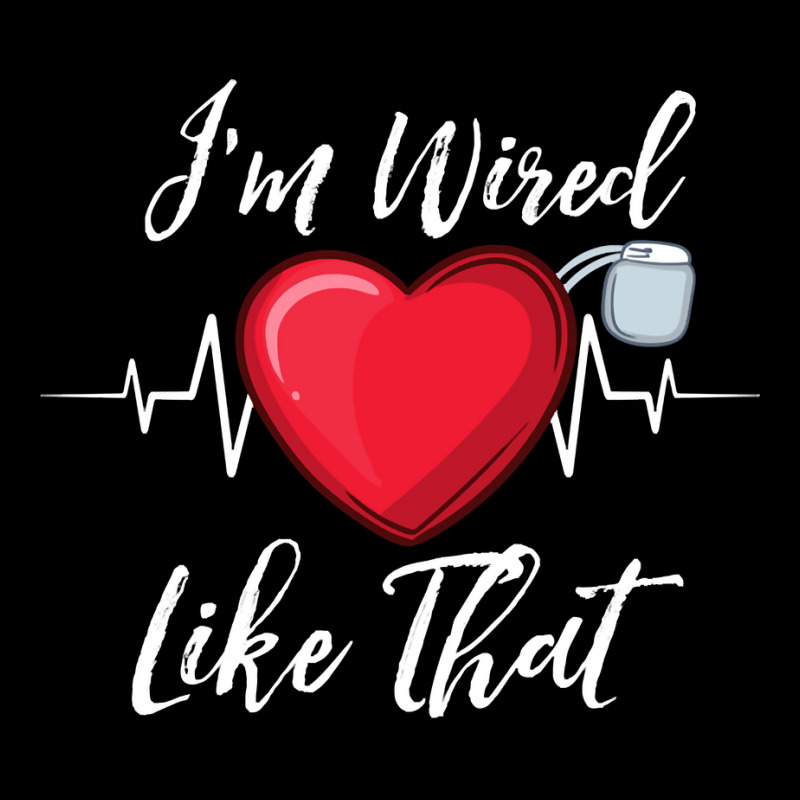 I'm Wired Like That Pacemakers For Cardiac Survivors Pullover Hoodie Legging | Artistshot