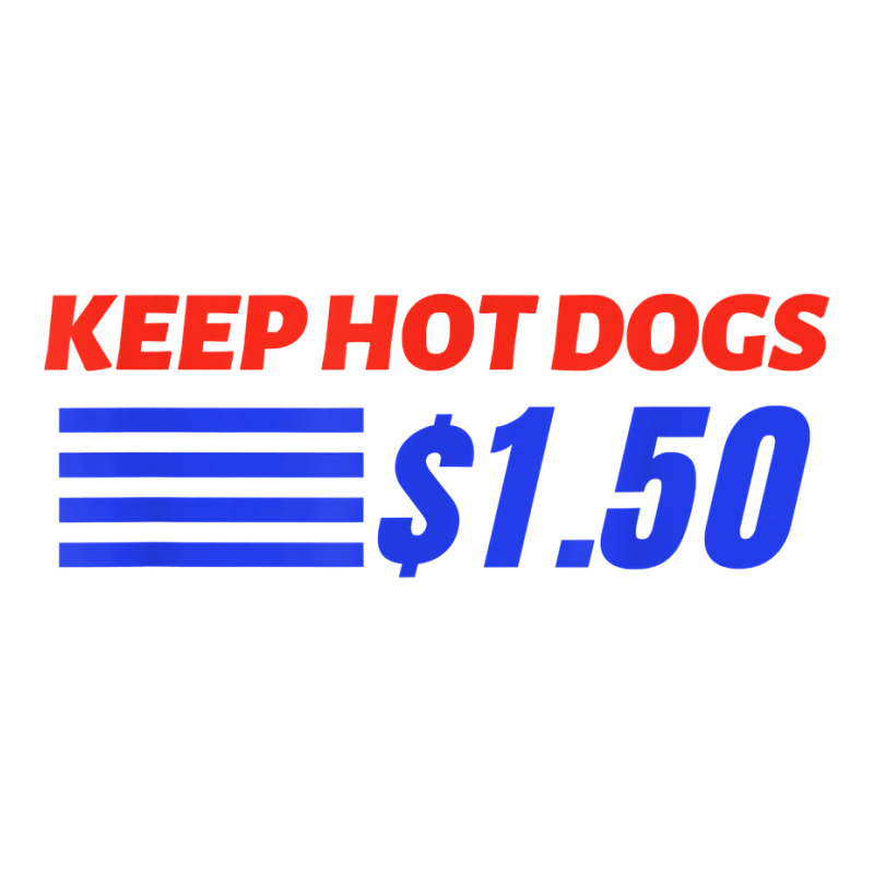 Keep Hot Dogs $1.50 T Shirt V-Neck Tee by pofijinashu | Artistshot