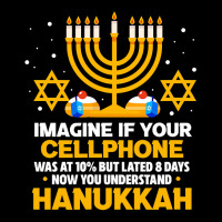 Hanukkah Jewish Funny Imagine If Your Cellphone Was At 10 Long Sleeve Shirts | Artistshot