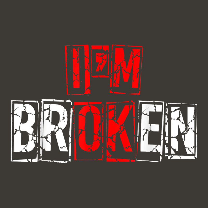 I'm Broken Shirt Invisible Illness I'm Ok Broken T Shirt Bucket Hat by cm-arts | Artistshot