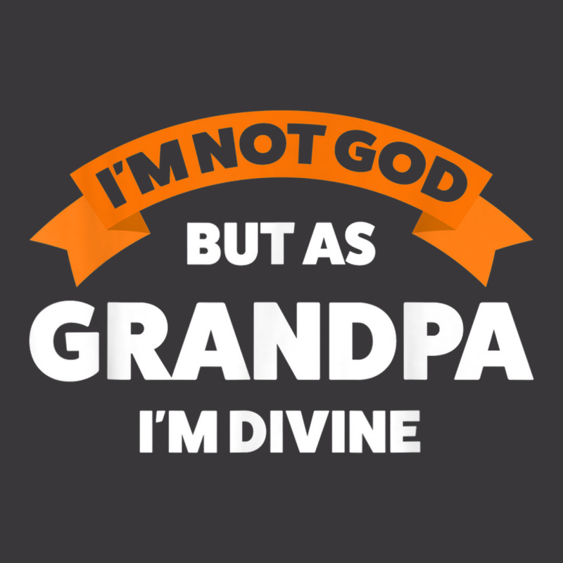 Mens I'm Not God But As Grandpa I'm Divine Grandfather Grandpa Ladies Curvy T-Shirt by Fashzilla | Artistshot