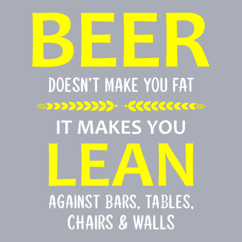 Beer Doesn't Make You Fat It Makes You Lean Against Bars Tank Dress by cm-arts | Artistshot