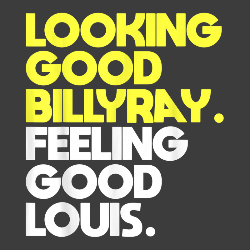 Looking Good Billy Ray Feeling Good Louis Funny T Shirt Men's Polo Shirt by nejnda | Artistshot