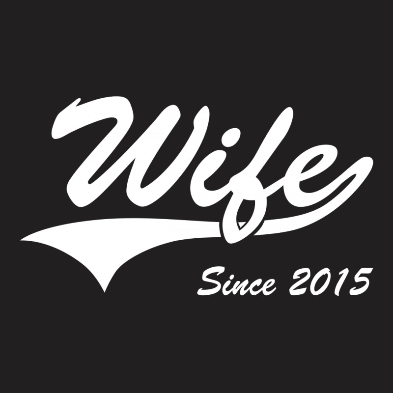Wife Since 2015 T-shirt | Artistshot