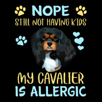 Cavalier King Charles Spaniel Nope. Still Not Having Kids My Cavalier  Men's 3/4 Sleeve Pajama Set | Artistshot