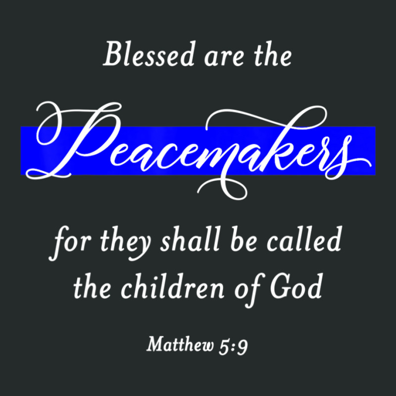 Blessed Are The Peacemakers Matthew 59 Police Women's Triblend Scoop T-shirt | Artistshot