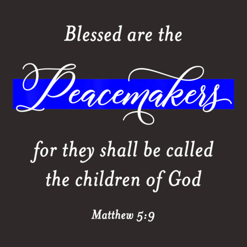 Blessed Are The Peacemakers Matthew 59 Police Racerback Tank | Artistshot