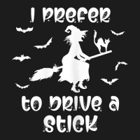 Womens Halloween I Prefer To Drive A Stick Funny Humorous T Shirt Hoodie & Jogger Set | Artistshot