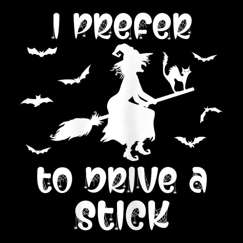 Womens Halloween I Prefer To Drive A Stick Funny Humorous T Shirt Fleece Short | Artistshot