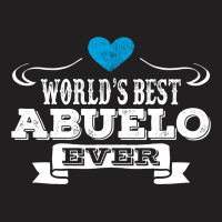 Worlds Best Abuelo Ever T-shirt | Artistshot