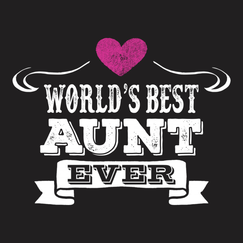 Worlds Best Aunt Ever T-shirt | Artistshot